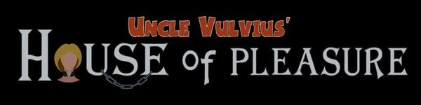 Uncle Vulvius’ House of Pleasure 1